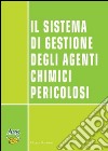 Il sistema di gestione degli agenti chimici pericolosi libro