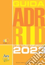 GUIDA ADR RID 2023. Guida all'ADR e RID e alle novità dell'edizione 2023 libro