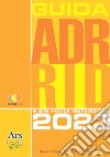 GUIDA ADR RID 2023. Guida all'ADR e RID e alle novità dell'edizione 2023 libro di Fiordi Angelo Cioce Franco Adamo Giovanni