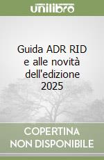 Guida ADR RID e alle novità dell'edizione 2025 libro