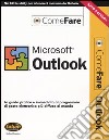 Microsoft Outlook. La guida pratica e immediata al programma di posta elettronica più diffuso al mondo. Con CD-ROM libro