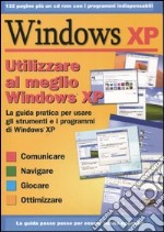 Utilizzare al meglio Windows XP. Con CD-ROM libro