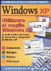 Utilizzare al meglio Windows XP. Con CD-ROM libro