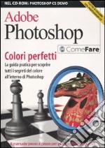 Adobe Photoshop. Colori perfetti. Con CD-ROM libro