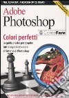 Adobe Photoshop. Colori perfetti. Con CD-ROM libro