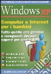 Windows XP. Computer e internet per i bambini. Con CD-ROM libro