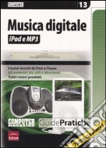 Musica digitale. Ipod e MP3 libro