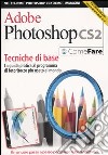Adobe Photoshop CS2. Tecniche di base. La guida pratica al programma di fotoritocco più diffuso al mondo. Con CD-ROM libro