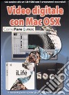 Video digitale con Mac OSX. Con CD-ROM libro