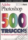 Photoshop CS2. 500 trucchi. Ediz. illustrata. Con CD-ROM libro