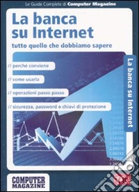 La banca su Internet. Tutto quello che dobiamo sapere libro