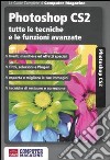 Photoshop CS2. Tutte le tecniche e le funzioni avanzate. Ediz. illustrata libro