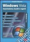 Windows Vista. Impostazione, trucchi e segreti libro