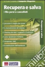 Recupera e salva. I file persi o cancellati libro