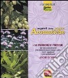 I segreti delle piante aromatiche. Ediz. illustrata libro