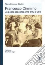 Francesco Cimmino. Un poeta napoletano tra '800 e '900