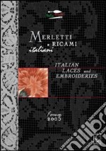 Merletti e ricami italiani-Italian laces and embroideries. Forum 2005 libro