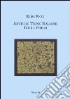 Antiche trine italiane. Trine a fuselli (rist. anast. 1911). Ediz. illustrata libro di Ricci Elisa Bellomo B. R. (cur.)