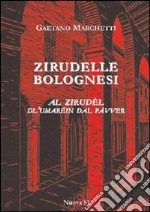 Zirudelle bolognesi. Al zirudèl dl'umaréin dal pàvver libro