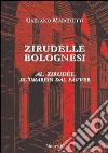 Zirudelle bolognesi. Al zirudèl dl'umaréin dal pàvver libro di Marchetti Gaetano