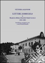 Lettere d'amicizia a Marina Sprea Baroni Semitecolo (1881-1909) libro