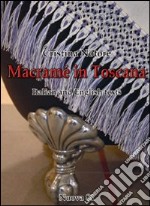 Macramè in Toscana. Ediz. italiana e inglese libro