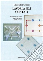 Lavori a fili contati. Tante applicazioni, tanta fantasia, tanti colori libro