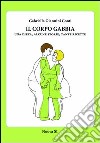 Il corpo gabbia. Una dieta, alcune storie, tante ricette libro