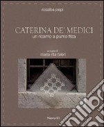 Caterina de' Medici. Un ricamo a punto filza