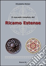 Il manuale completo del ricamo estense