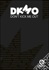 Don't Kick Me Out