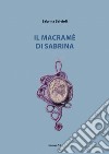 Il macramè di Sabrina libro