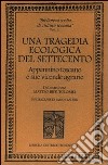 Una tragedia ecologica del '700. Appennino toscano e sue vicende agrarie libro