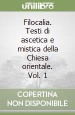 Filocalia. Testi di ascetica e mistica della Chiesa orientale. Vol. 1 libro