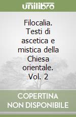 Filocalia. Testi di ascetica e mistica della Chiesa orientale. Vol. 2 libro