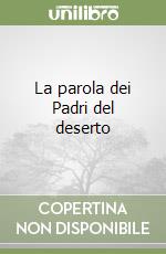 La parola dei Padri del deserto libro