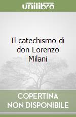 Il catechismo di don Lorenzo Milani libro