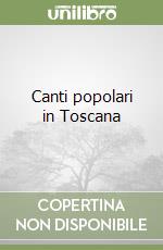 Canti popolari in Toscana