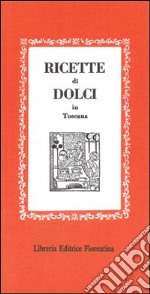 Ricette dolci in Toscana libro