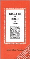 Ricette dolci in Toscana libro di Galeotti E. (cur.)