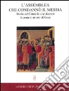 L'assemblea che condannò il Messia. Storia del Sinedrio che decretò la pena di morte di Gesù libro
