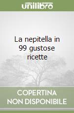 La nepitella in 99 gustose ricette libro