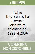 L'altro Novecento. La giovane letteratura salentina dal 1992 al 2004