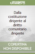 Dalla costituzione dirigente al diritto comunitario dirigente