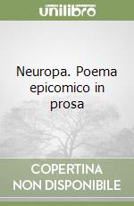 Neuropa. Poema epicomico in prosa libro