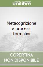 Metacognizione e processi formativi libro