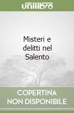 Misteri e delitti nel Salento libro