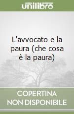 L'avvocato e la paura (che cosa è la paura) libro