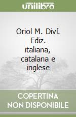 Oriol M. Diví. Ediz. italiana, catalana e inglese libro