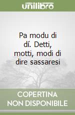 Pa modu di dí. Detti, motti, modi di dire sassaresi